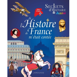 Secrets d'histoire junior - Si l'Histoire de France m'était contée