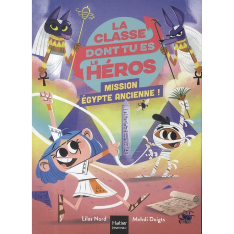 La classe dont tu es le héros - Tome 8 - Mission Égypte ancienne !