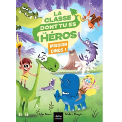 La classe dont tu es le héros - Tome 7 - Mission Dinosaures !