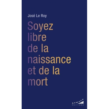 Soyez libre de la naissance et de la mort - Grand Format