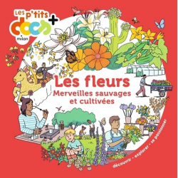 Les fleurs - Merveilles sauvages et cultivées - Album