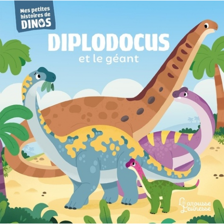 Diplodocus et le géant - Mes petites histoires de dinos - Album