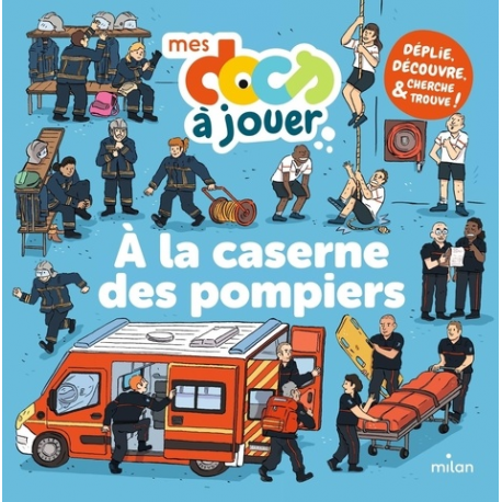 A la caserne des pompiers - Déplie- découvre- cherche et trouve ! - Album