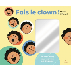 Fais le clown ! - Un livre-miroir pour exprimer ses émotions - Album