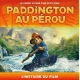 Paddington au Pérou - L'histoire du film - Album