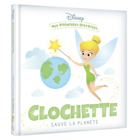 Mes Premières Histoires - Clochette sauve la planète
