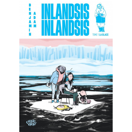 Inlandsis Inlandsis - Tome 1 - La glace