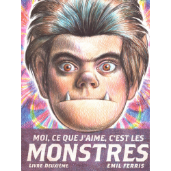 Moi ce que j'aime c'est les monstres - Tome 2 - Livre deuxième