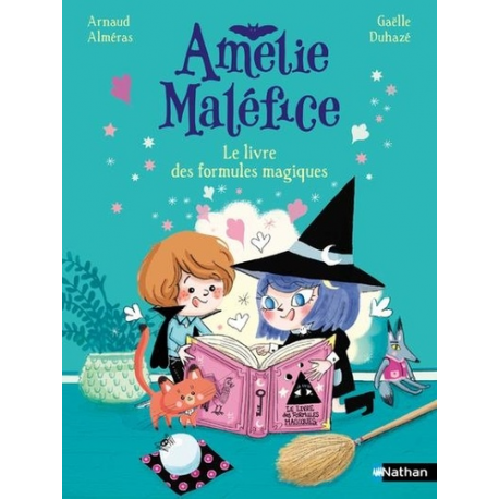 Amélie Maléfice - Le livre des formules magiques