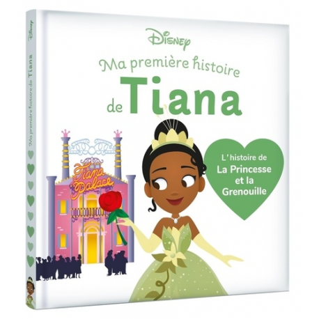Ma Première histoire de Tiana - L'histoire de La Princesse et la Grenouille