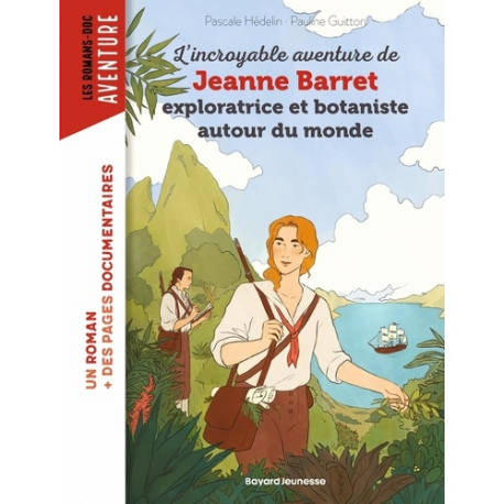 L'incroyable aventure de Jeanne Barret- exploratrice et botaniste autour du monde 