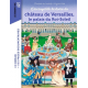 L'incroyable histoire du château de Versailles- le palais du Roi-Soleil