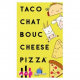 Taco Chat Bouc Cheese Pizza