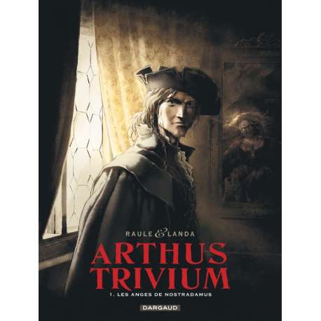 Arthus Trivium - Tome 1 - Les Anges de Nostradamus