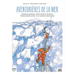 Aventurières de la mer - Photographe- archéologue- skippeuse- biologiste- mécanicienne- étudiante- reporter- capitaine... Elles