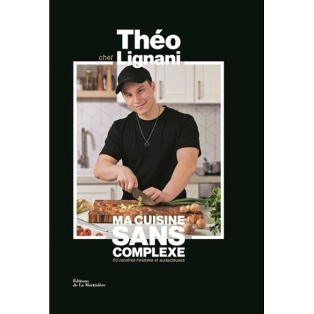 Ma cuisine sans complexe - 50 recettes twistées et audacieuses - Grand Format