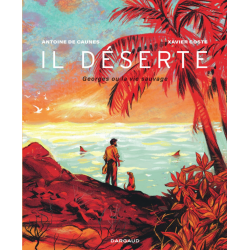 Il déserte - Georges ou la vie sauvage - Il déserte - Georges ou la vie sauvage