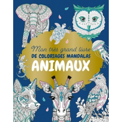 Mon très grand livre de coloriages mandalas : Animaux - Album
