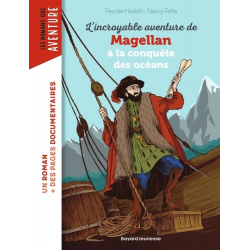 L'incroyable aventure de Magellan à la conquête des océans - Poche