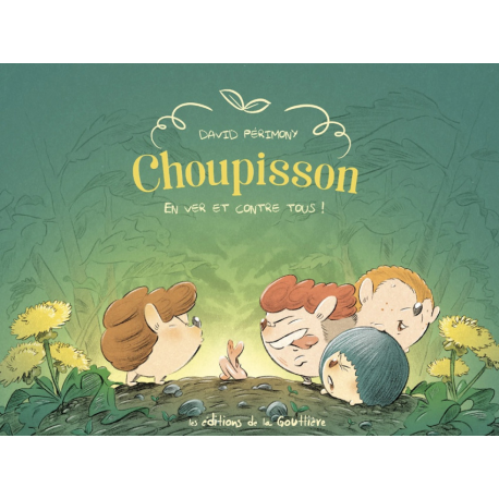 Choupisson - Tome 2 - En ver et contre tous !