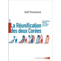 La Réunification des deux Corées. 10 microfictions théâtrales sur la relation amoureuse