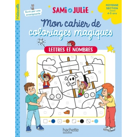 Mon cahier de coloriages magiques Sami et Julie. Moyenne section