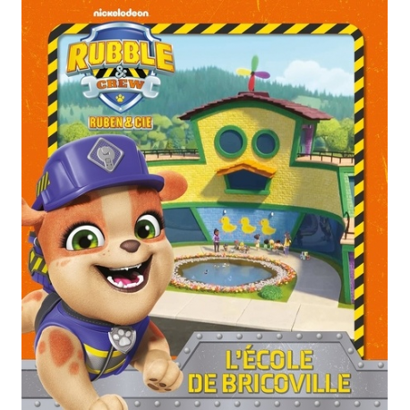 Rubble & Crew - Ruben & Cie L'école de Bricoville
