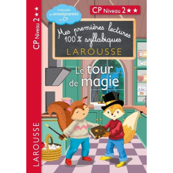 Mes premières lectures 100% syllabiques Le tour de magie. CP niveau 2
