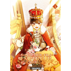 Comment cacher le fils de l'Empereur - Tome 3