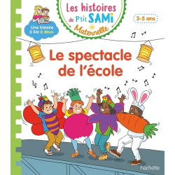 Les histoires de P'tit Sami Maternelle Le spectacle de l'école