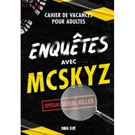 Enquêtes avec McSkyz. Spécial serial killer