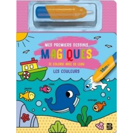 Mes premiers dessins magiques les couleurs. Je colorie avec de l'eau