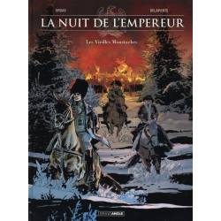 Nuit de l'Empereur (La) - Tome 1 - Les Vieilles Moustaches