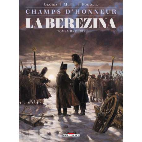 Champs d'honneur - Tome 3 - La Bérézina - Novembre 1812