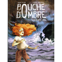 Bouche d'Ombre - Tome 3 - Lucienne 1853