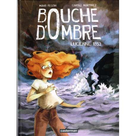 Bouche d'Ombre - Tome 3 - Lucienne 1853