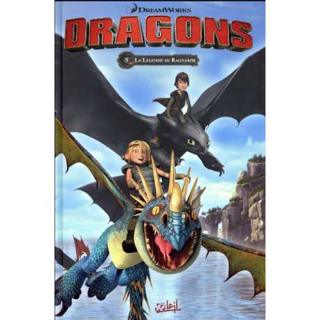 Dragons (DreamWorks) - Tome 5 - La légende de Ragnarök