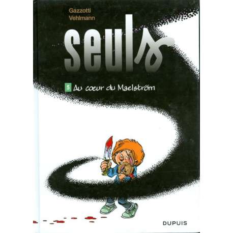 Seuls - Tome 5 - Au cœur du Maelström