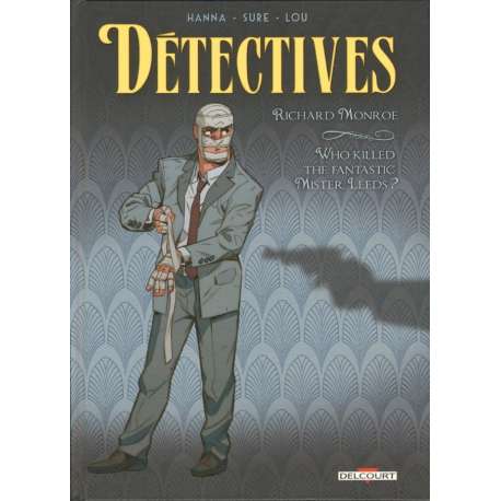 Détectives - Delcourt - Tome 2 - Richard Monroe - Who Killed the Fantastic Mister Leeds?
