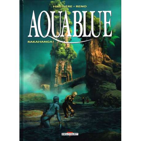 Aquablue - Tome 16 - Rakahanga !