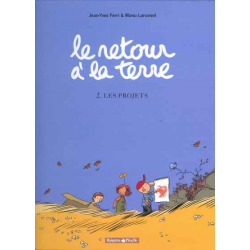 Retour à la terre (Le) - Tome 2 - Les projets