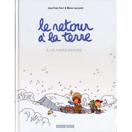 Retour à la terre (Le) - Tome 3 - Le vaste monde