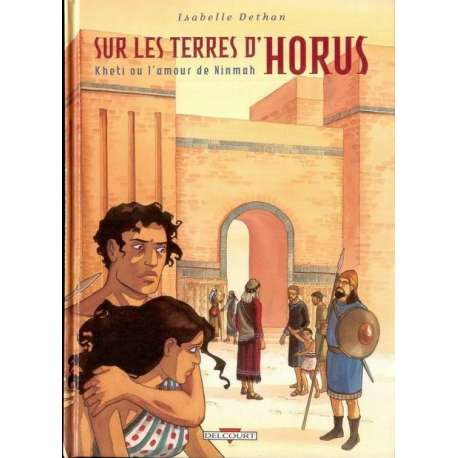 Sur les terres d'Horus - Tome 5 - Kheti ou l'amour de Ninmah