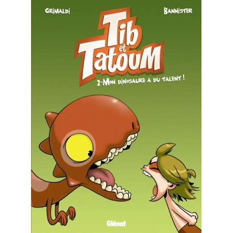 Tib et Tatoum - Tome 2 - Mon dinosaure a du talent !