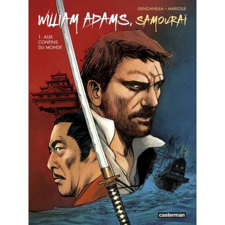 William Adams, Samouraï - Tome 1 - Aux confins du monde