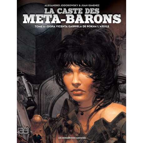 Caste des Méta-Barons (La) - Tome 6 - Doña Vicenta Gabriela de Rokha l'Aïeule