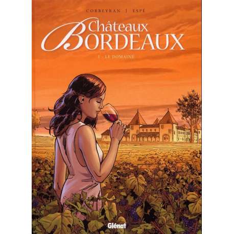 Châteaux Bordeaux - Tome 1 - Le Domaine