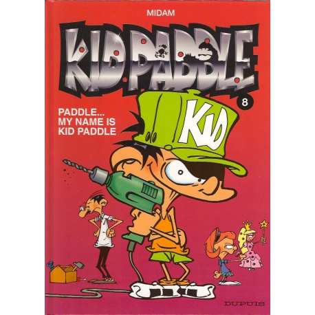 Kid Paddle - Tome 8 - Paddle... My name is Kid Paddle
