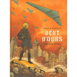 Dent d'ours - Tome 4 - Amerika bomber