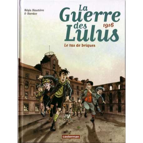 Guerre des Lulus (La) - Tome 3 - 1916 - Le tas de briques